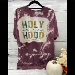 Holy with a hint of hood bleached tshirt